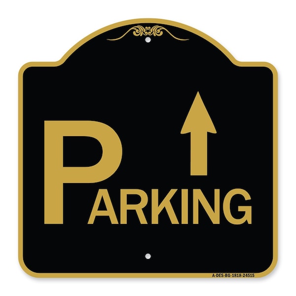 Signmission Parking with Arrow Pointing Up, Black & Gold Aluminum Architectural Sign, 18" x 18", BG-1818-24515 A-DES-BG-1818-24515 - main